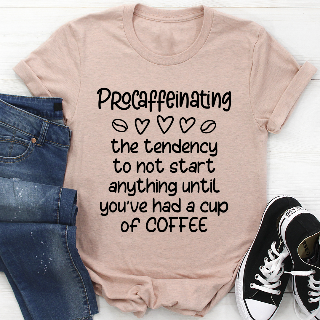 Procaffeinating T-Shirt