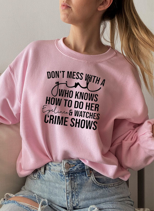 Eyeliner & Crime Shows Sweat Shirt
