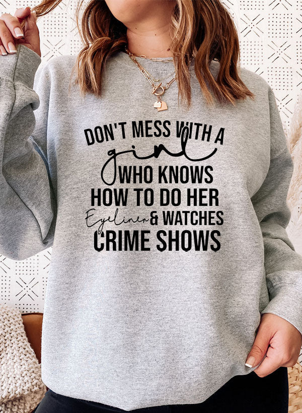 Eyeliner & Crime Shows Sweat Shirt