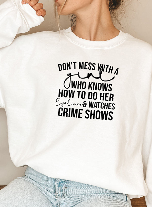 Eyeliner & Crime Shows Sweat Shirt