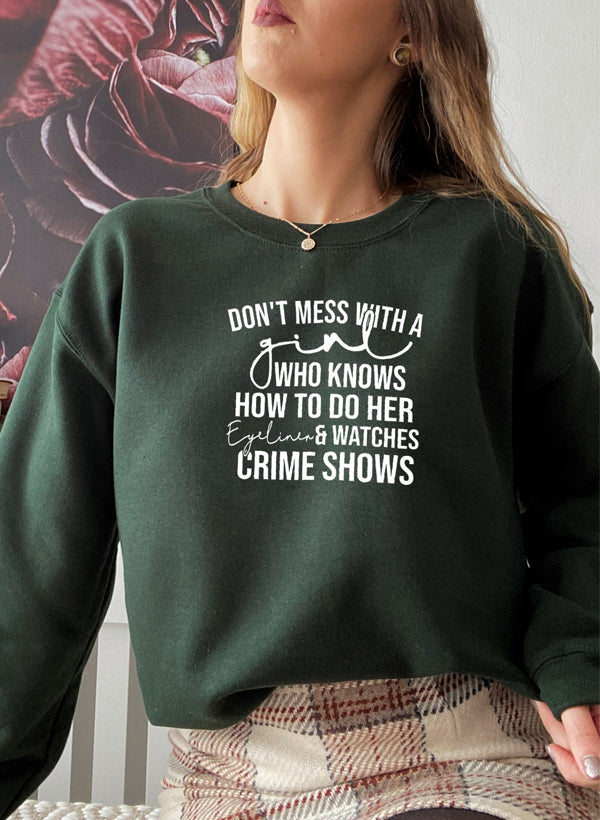 Eyeliner & Crime Shows Sweat Shirt
