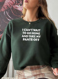 Side view showcasing the relaxed fit of 'I Can't Wait To Go Home' Sweatshirt