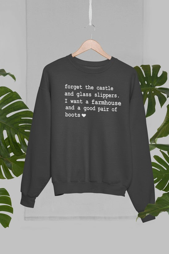 Forget The Castle And Glass Slippers Sweat Shirt
