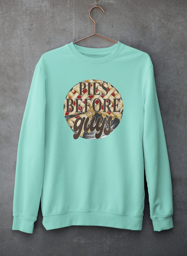 Pies Before Guys Sweat Shirt