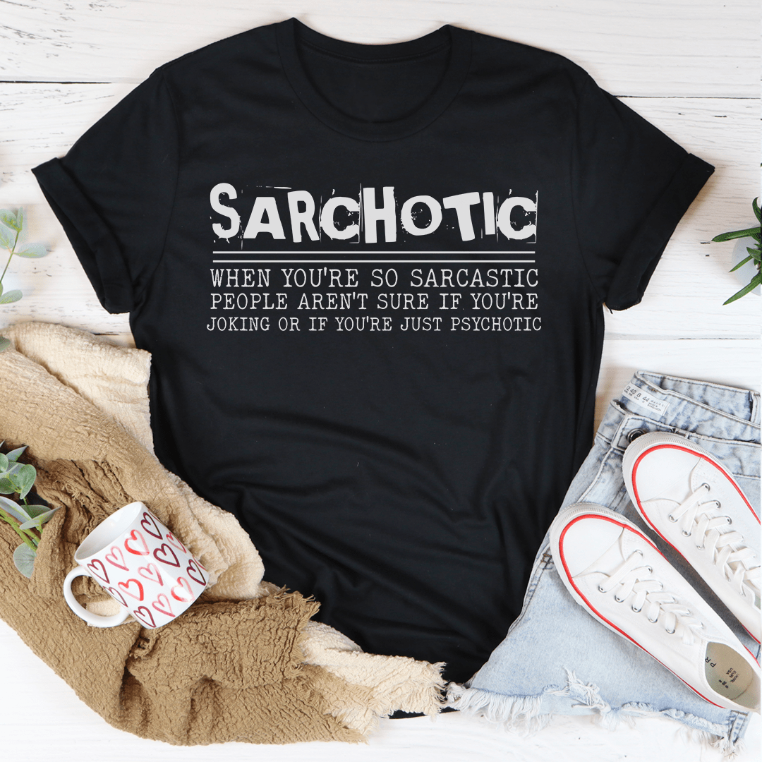 Sarchotic T-Shirt