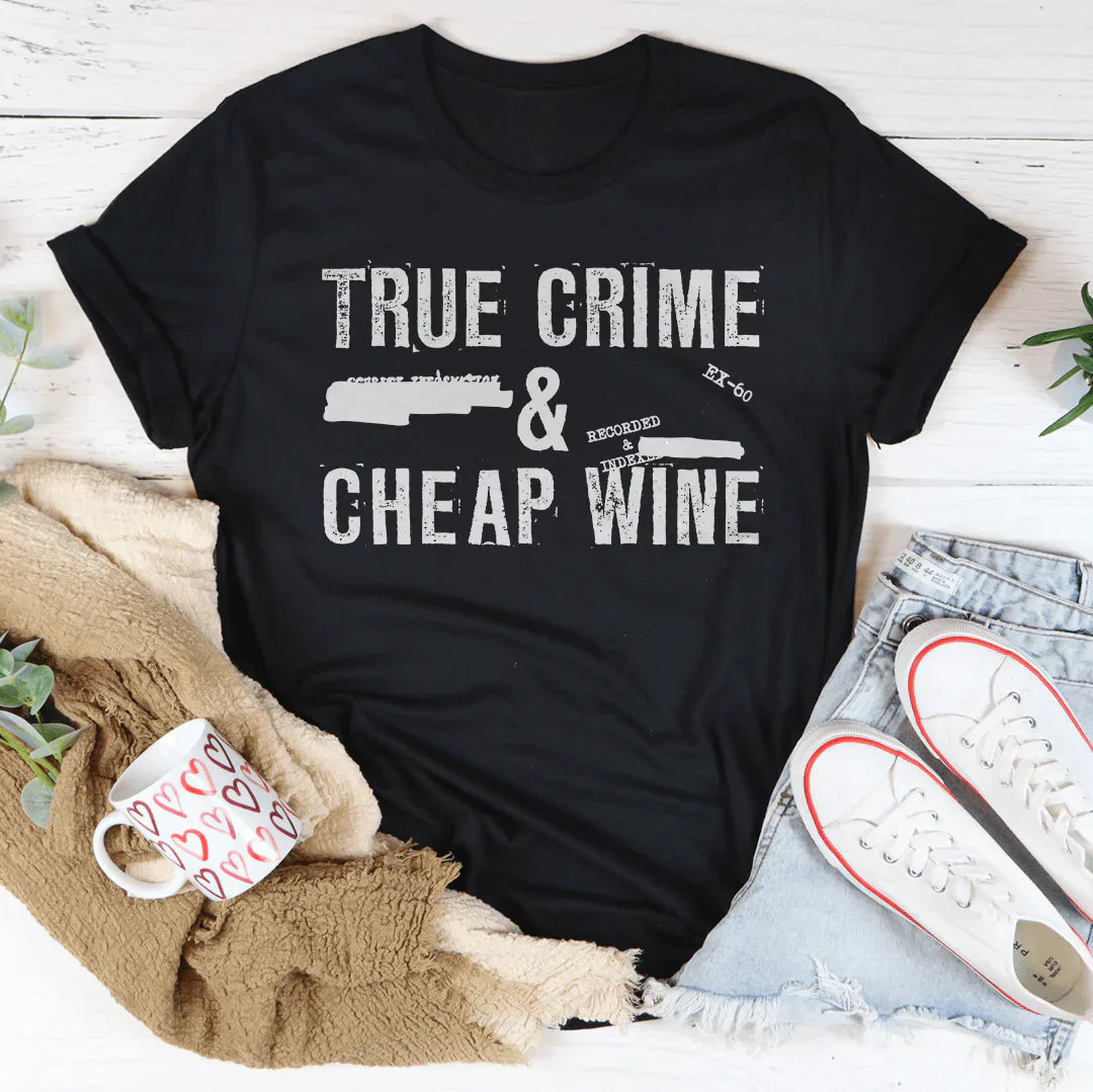 True Crime & Cheap Wine T-Shirt